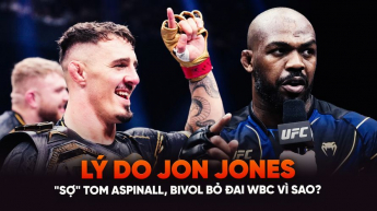 MMA có gì hot: Lý do Jon Jones "sợ" Tom Aspinall, Bivol bỏ đai WBC vì sao?