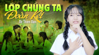 Lớp Chúng Ta Đoàn Kết - Bé Thiên Vân