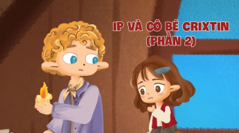 IP và cô bé Crixtin - Phần 2