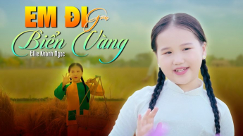 Em Đi Giữa Biển Vàng - Ellie Khánh Ngọc