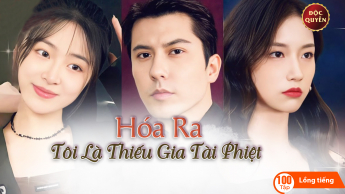 Hóa Ra Tôi Là Thiếu Gia Tài Phiệt