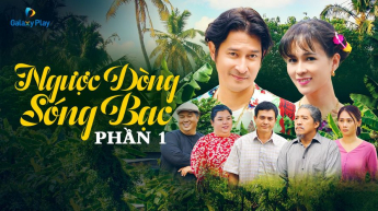 Ngược Dòng Sóng Bạc - Phần 1