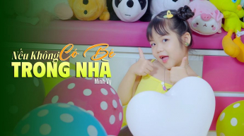 Nếu Không Có Bé Trong Nhà - Minh Vy