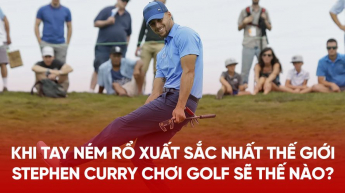 Khi tay ném rổ xuất sắc nhất thế giới Stephen Curry chơi golf sẽ như thế nào?