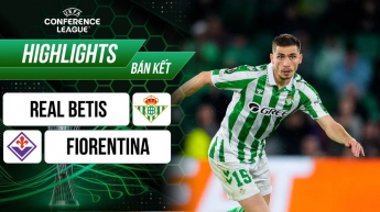 Real Betis vs Fiorentina - Bán kết lượt đi Confederence League 2024/25