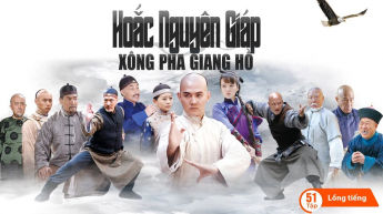 Hoắc Nguyên Giáp Xông Pha Giang Hồ