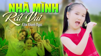 Nhà Mình Rất Vui - Ellie Khánh Ngọc