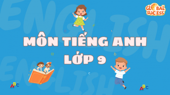 Tiếng Anh - Lớp 9 - Bộ sách Global Success
