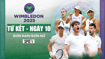Wimbledon 2025 - Tứ kết Đơn nam/đơn nữ (sân chính)-ngày 10