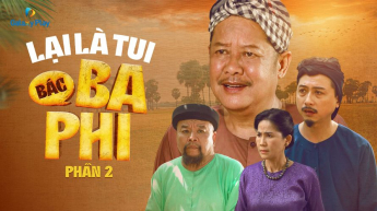 Lại Là Tui, Bác Ba Phi - Phần 2
