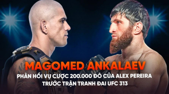MMA có gì hot Magomed Ankalaev phản hồi vụ cược 200.000 đô của Alex Pereira trước trận tranh đai UFC 313